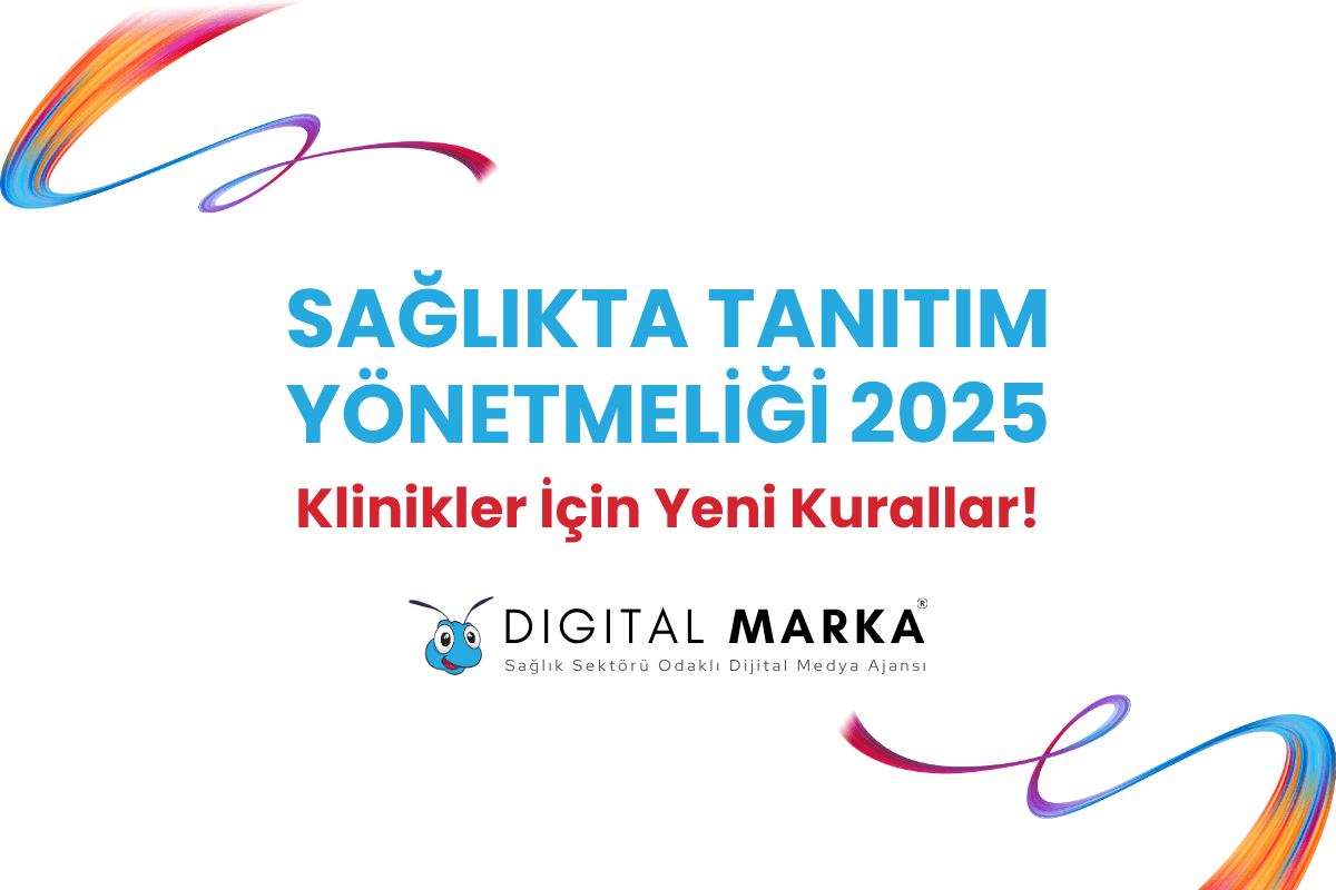 saglikta-tanitim-ve-bilgilendirme-yonetmeligi-2025-klinikler-icin-ozet - Digital Marka Ajansı saglikta-tanitim-ve-bilgilendirme-yonetmeligi-2025-klinikler-icin-ozet